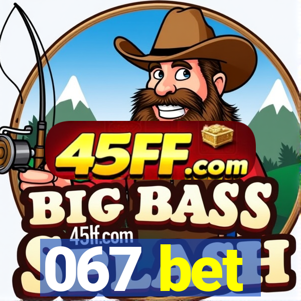 067 bet